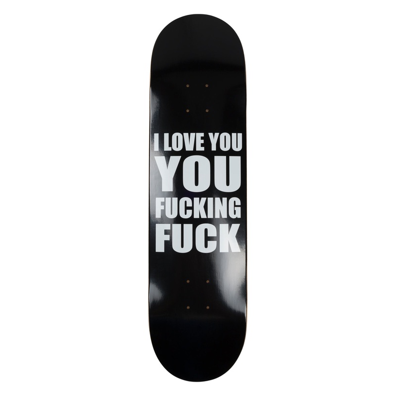 ILY Fuckin Fuck Deck|8.00 x 31.75|8.25 x 31.75|8.50 x 31.75